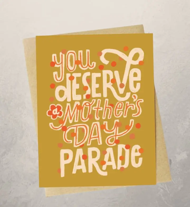 Celebratory Mother'S Day Card: 'You Deserve A Parade' 1